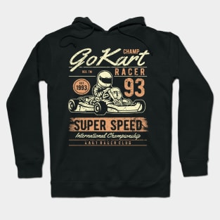 Go Kart Champ Racer Super Speed Kart Racer Club 93 Hoodie